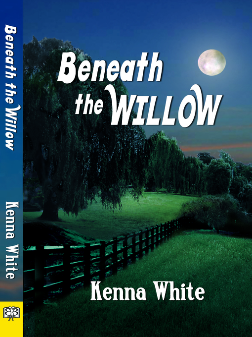 Title details for Beneath the Willow by Kenna White - Wait list